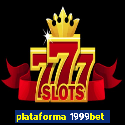 plataforma 1999bet